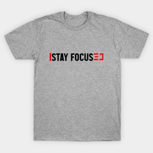 stay focused T-Shirt